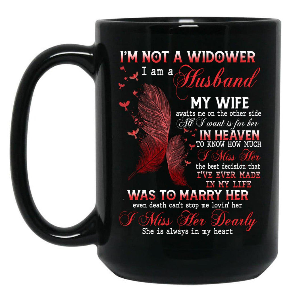 I'M Not A Widow I Am A Husband My Wife Awaits Me On The Other Side Missing Wife In Heaven Guardian Angel Always Loved Black Coffee Mug