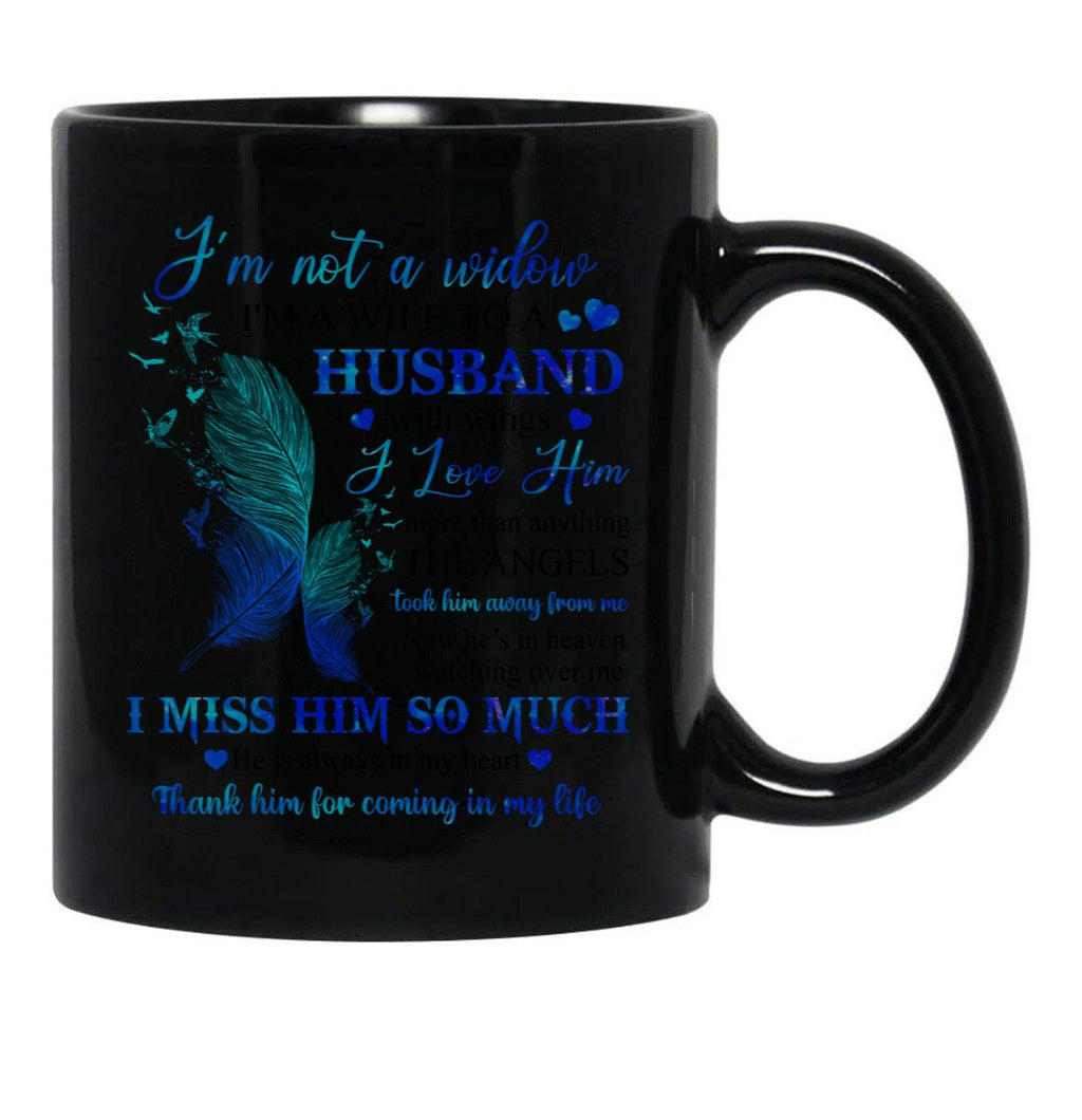 I'M Not A Widow I'M A Wife To A Husband With Wings I Love Him Husband In Heaven Angel Always Loved (1) Black Coffee Mug - Black