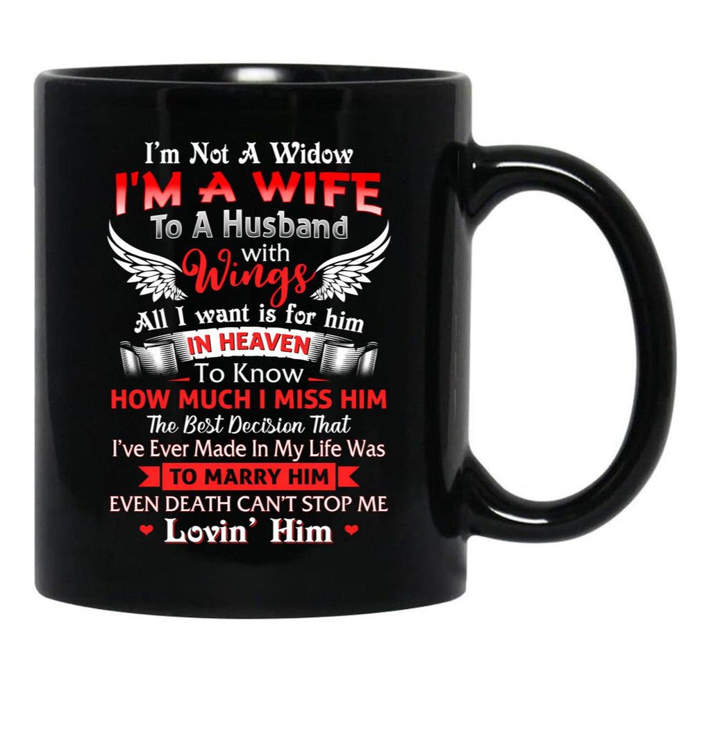 I'M Not A Widow I'M A Wife To A Husband With Wings Mug Perfect  For Women Lost Husband Mug Husband Memorial Mug Black Coffee Mug - Black