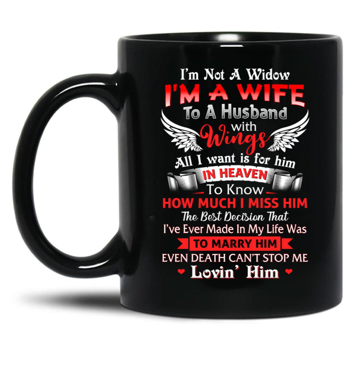 I'M Not A Widow I'M A Wife To A Husband With Wings Mug Perfect  For Women Lost Husband Mug Husband Memorial Mug Black Coffee Mug