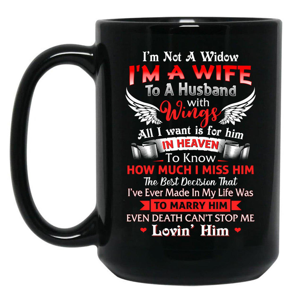 I'M Not A Widow I'M A Wife To A Husband With Wings Mug Perfect  For Women Lost Husband Mug Husband Memorial Mug Black Coffee Mug
