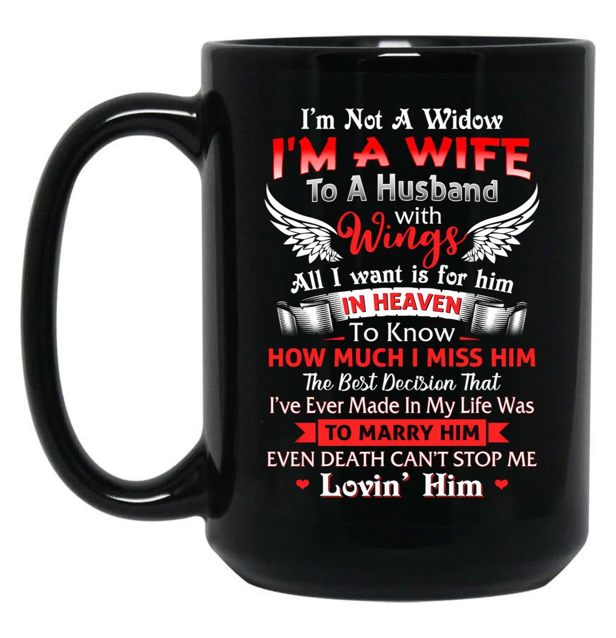 I'M Not A Widow I'M A Wife To A Husband With Wings Mug Perfect  For Women Lost Husband Mug Husband Memorial Mug Black Coffee Mug