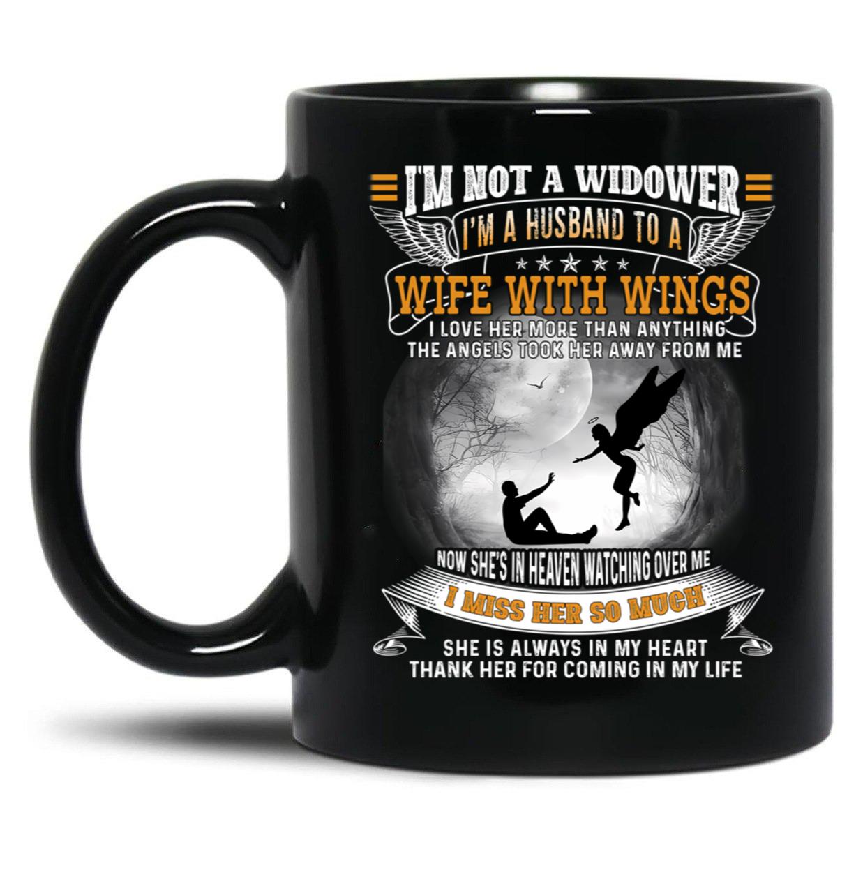 I'M Not A Widower I'M A Husband To A Wife With Wings  Black Coffee Mug