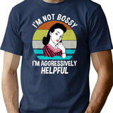 I'M Not Bossy I'M Aggressively Helpful T-Shirt for Men & Women, T-Shirts Graphic Tee - Navy