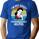 I'M Not Bossy I'M Aggressively Helpful T-Shirt for Men & Women, T-Shirts Graphic Tee - Blue
