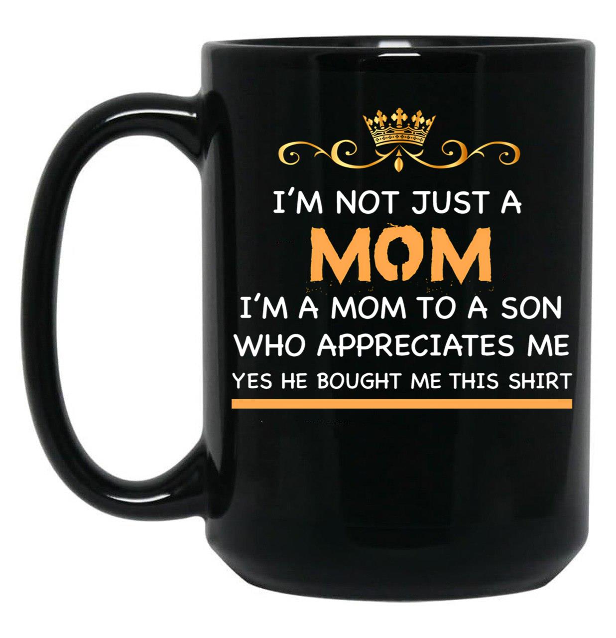 I'M Not Just A Mom Black Coffee Mug