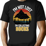 I'M Not Lost Rock Collector Geologist Collecting Hunting Gift T-Shirt for Men & Women, T-Shirts Graphic Tee - Black