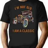 I'M Not Old I Am A Classic T-Shirt for Men & Women, T-Shirts Graphic Tee - Black