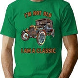 I'M Not Old I Am A Classic T-Shirt for Men & Women, T-Shirts Graphic Tee - Green
