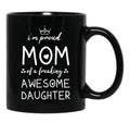 I'M Proud Mom Of A Freaking Awesome Daughter Gift For Mom Black Coffee Mug - Black