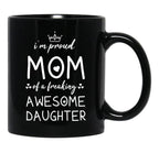 I'M Proud Mom Of A Freaking Awesome Daughter Gift For Mom Black Coffee Mug - Black
