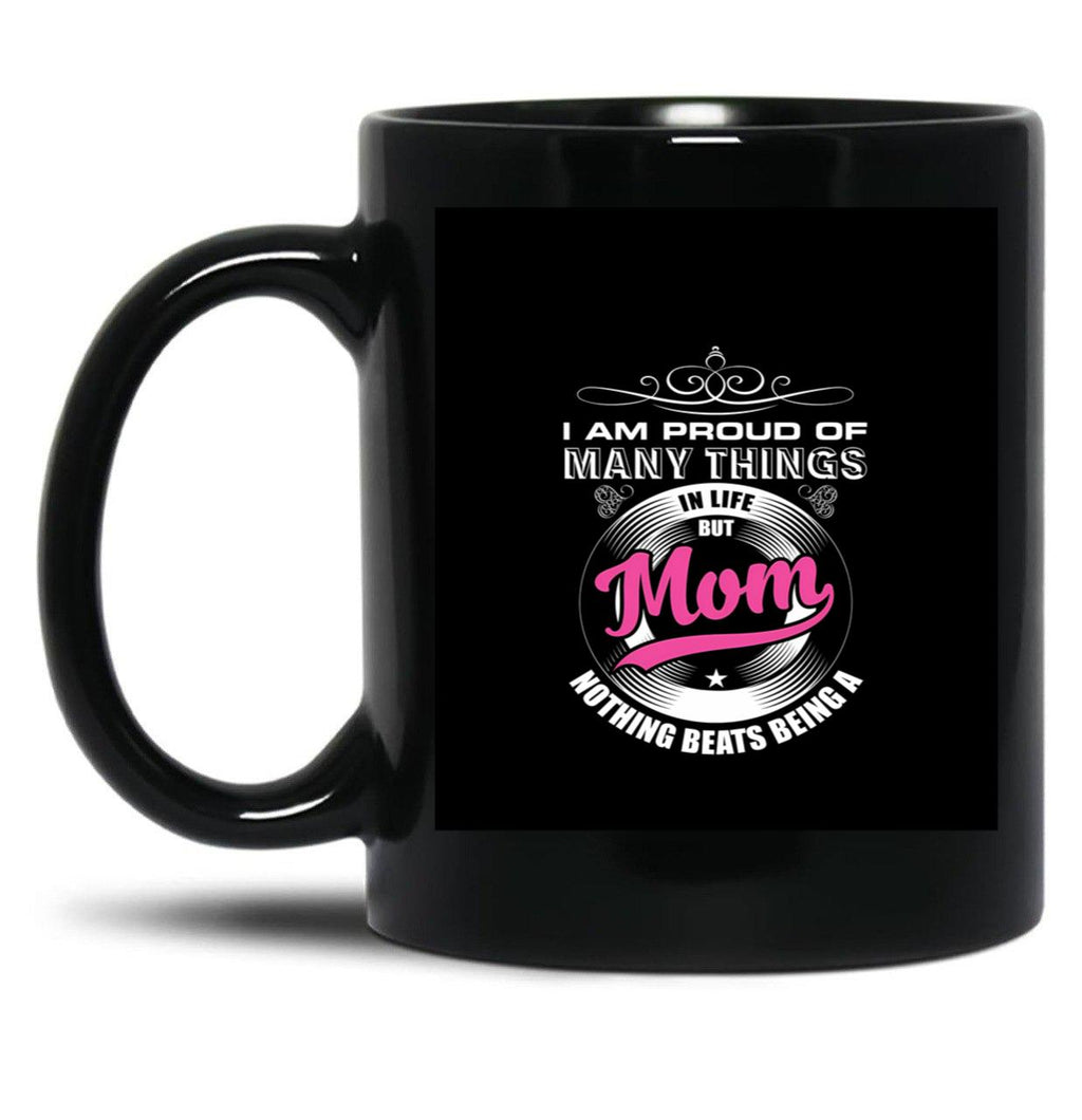 I'M Proud Of My Mom Black Coffee Mug