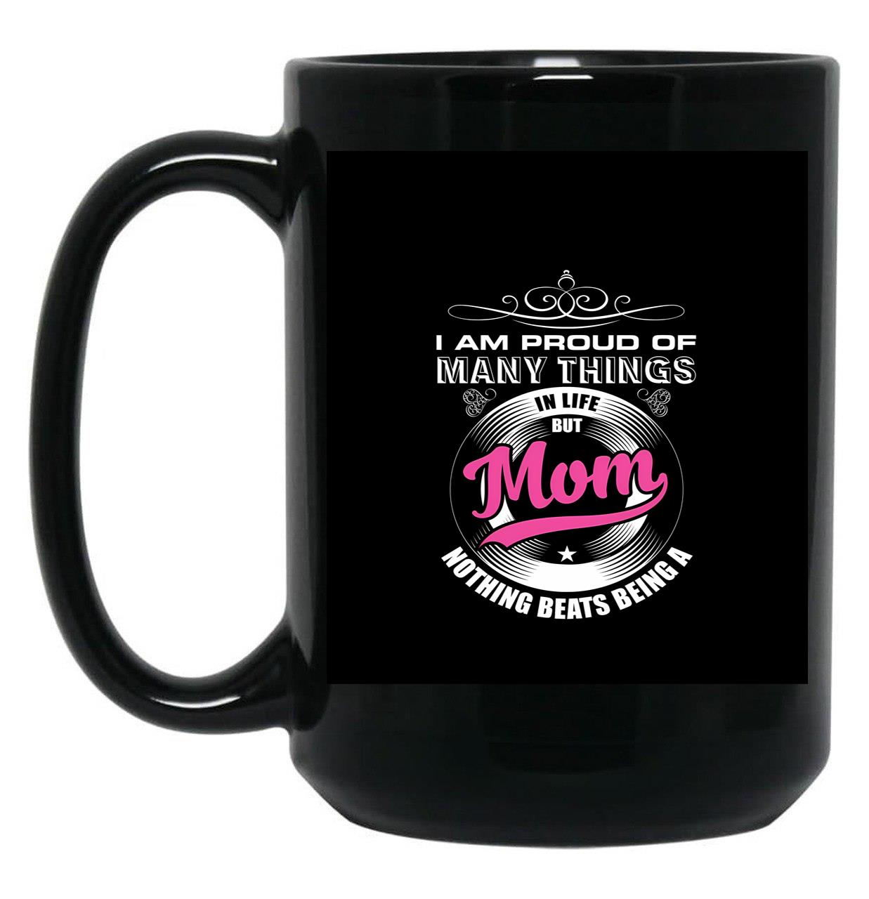 I'M Proud Of My Mom Black Coffee Mug