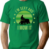 I'M Sexy And I Mow It Vintage Mow It Funny Quotes Saying I'M Sexy And I Mow It Mow Dad Gift T-Shirt for Men & Women, T-Shirts Graphic Tee - Green