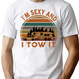 I'M Sexy And I Tow It Funny Camping Retro Gift (1) T-Shirt for Men & Women, T-Shirts Graphic Tee - White