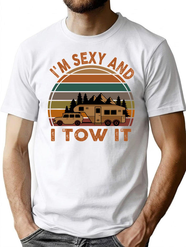 I'M Sexy And I Tow It Funny Camping Retro Gift (1) T-Shirt for Men & Women, T-Shirts Graphic Tee - White