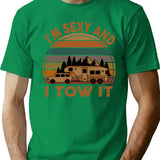 I'M Sexy And I Tow It Funny Camping Retro Gift (1) T-Shirt for Men & Women, T-Shirts Graphic Tee - Green