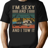 I'M Sexy And I Tow It T-Shirt for Men & Women, T-Shirts Graphic Tee - Black