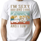 I'M Sexy And I Tow It T-Shirt for Men & Women, T-Shirts Graphic Tee - White