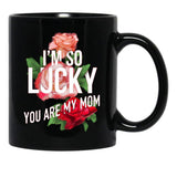 I'M So Lucky You Are My Mom Mothers Day Quote Black Coffee Mug - Black