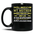 I'M Still Amazed At How My Mother Black Coffee Mug