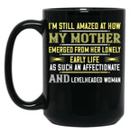 I'M Still Amazed At How My Mother Black Coffee Mug