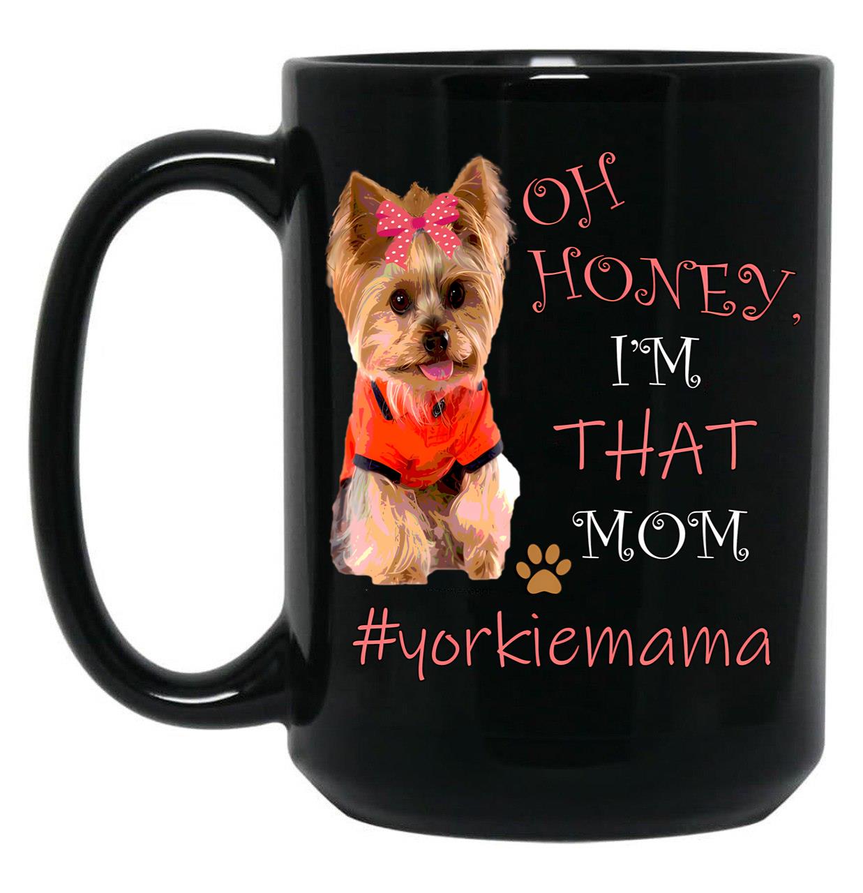 I'M That Mom Best Dog Moms Yorkshire Terrier Yorkie Black Coffee Mug