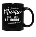 I'M The Granny Everyone Would Like To Have Grandma Humorous Gift Black Coffee Mug - Black