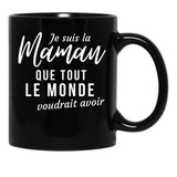 I'M The Mom Everyone Would Want To Have Humorous Mother'S Day Gift Black Coffee Mug - Black