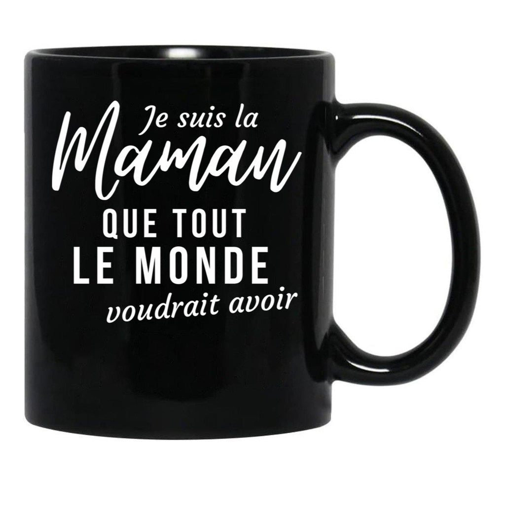 I'M The Mom Everyone Would Want To Have Humorous Mother'S Day Gift Black Coffee Mug - Black