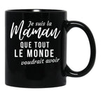 I'M The Mom Everyone Would Want To Have Humorous Mother'S Day Gift Black Coffee Mug - Black