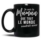 I'M The Mom Everyone Would Want To Have Humorous Mother'S Day Gift Black Coffee Mug