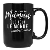 I'M The Mom Everyone Would Want To Have Humorous Mother'S Day Gift Black Coffee Mug - Black