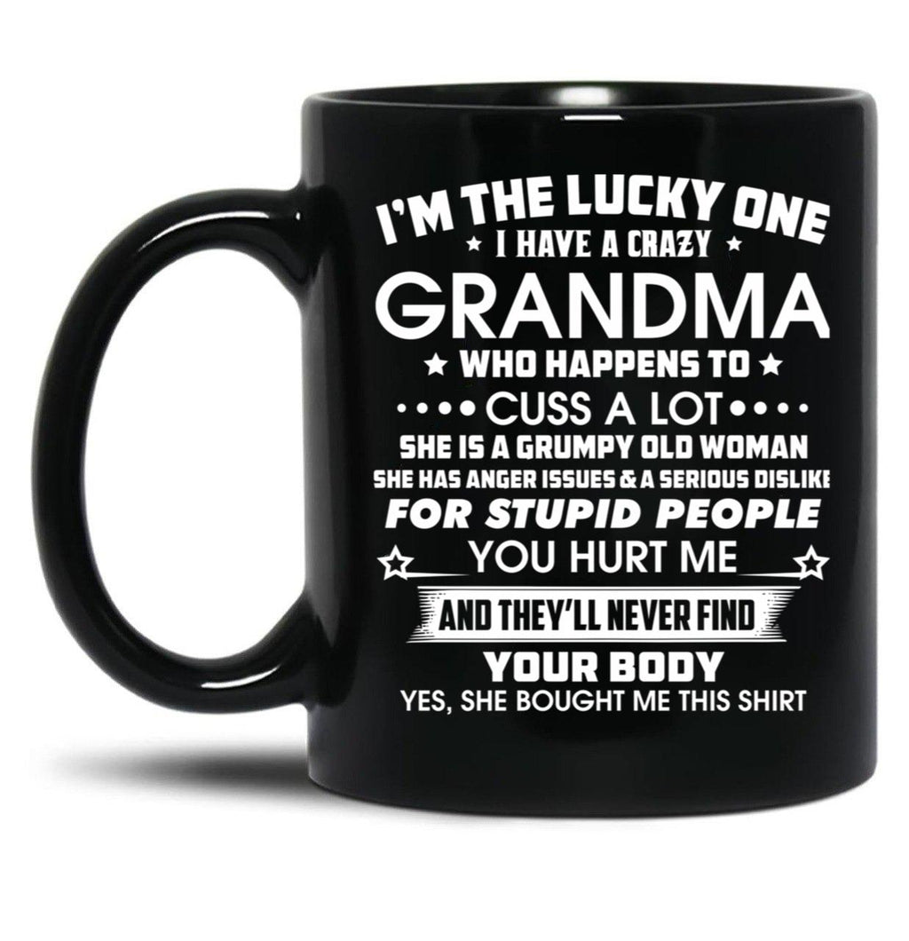 I'M The Tucky One I Have A Crazy Grandma Black Coffee Mug