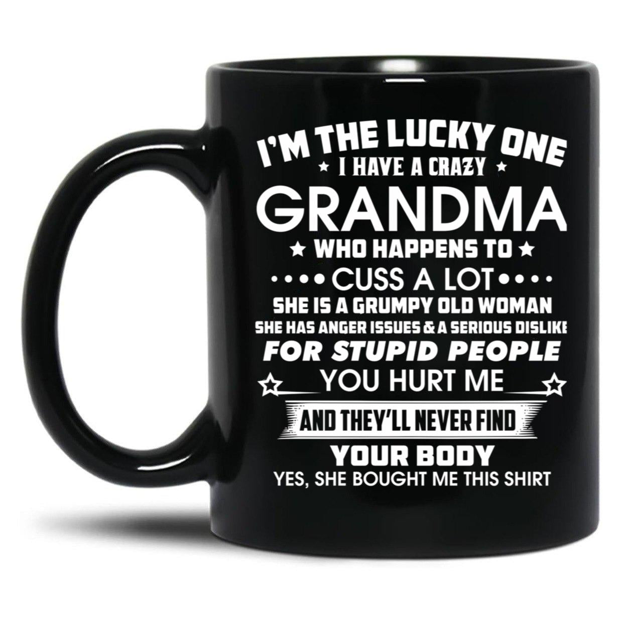 I'M The Tucky One I Have A Crazy Grandma Black Coffee Mug