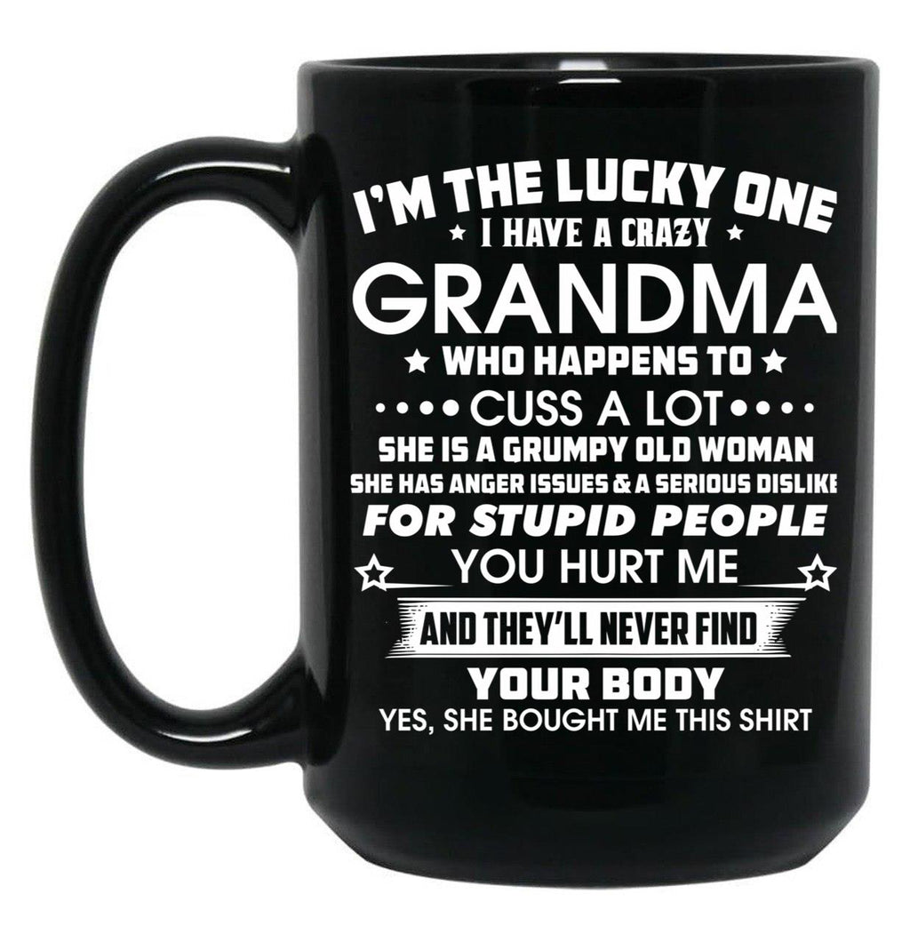 I'M The Tucky One I Have A Crazy Grandma Black Coffee Mug