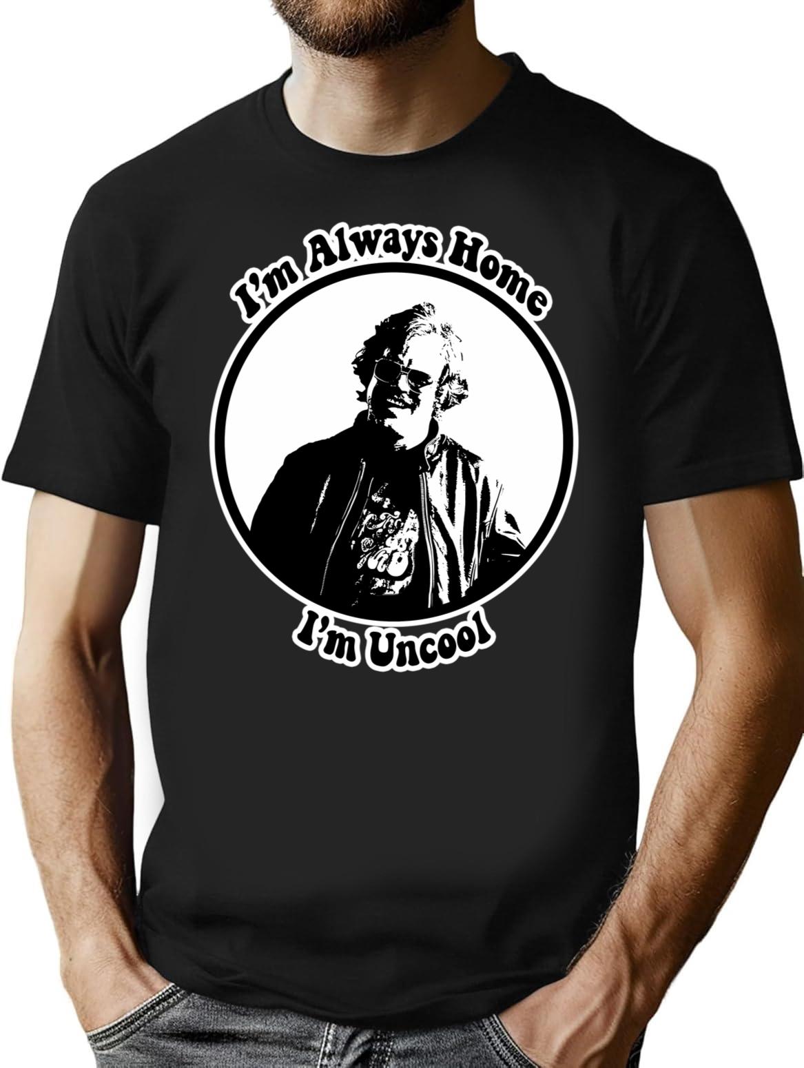I'M Uncool T-Shirt for Men & Women, T-Shirts Graphic Tee - Black