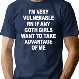 I'M Very Vulnerable Right Now If Any Goth Girls Funny Humor (On Back) T-Shirt for Men & Women, T-Shirts Graphic Tee - Navy