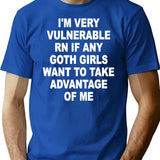 I'M Very Vulnerable Right Now If Any Goth Girls Funny Humor (On Back) T-Shirt for Men & Women, T-Shirts Graphic Tee - Blue