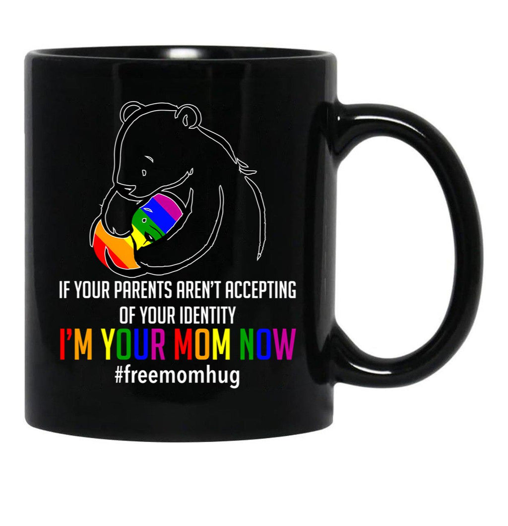 I'M Your Mom Now - Lgbt Free Hugs Support Pride Mom Hugs Black Coffee Mug - Black