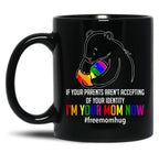 I'M Your Mom Now - Lgbt Free Hugs Support Pride Mom Hugs Black Coffee Mug