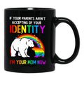 I'M Your Mom Now - Lgbt Pride Black Coffee Mug - Black