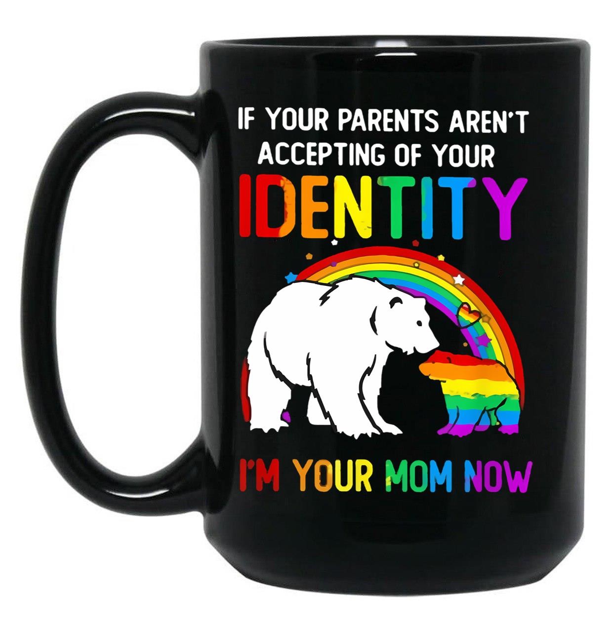 I'M Your Mom Now - Lgbt Pride Black Coffee Mug