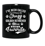 I'Ve Been Called A Lot Of Names But Crazy Golden Retriever Mom Is My Favorite Black Coffee Mug - Black