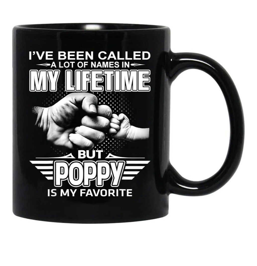 I'Ve Been Called A Lot Of Names But Poppy Is My Favorite Black Coffee Mug - Black