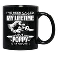 I'Ve Been Called A Lot Of Names But Poppy Is My Favorite Black Coffee Mug - Black