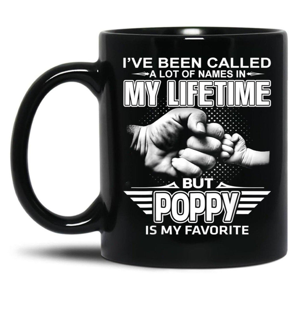 I'Ve Been Called A Lot Of Names But Poppy Is My Favorite Black Coffee Mug