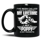 I'Ve Been Called A Lot Of Names But Poppy Is My Favorite Black Coffee Mug