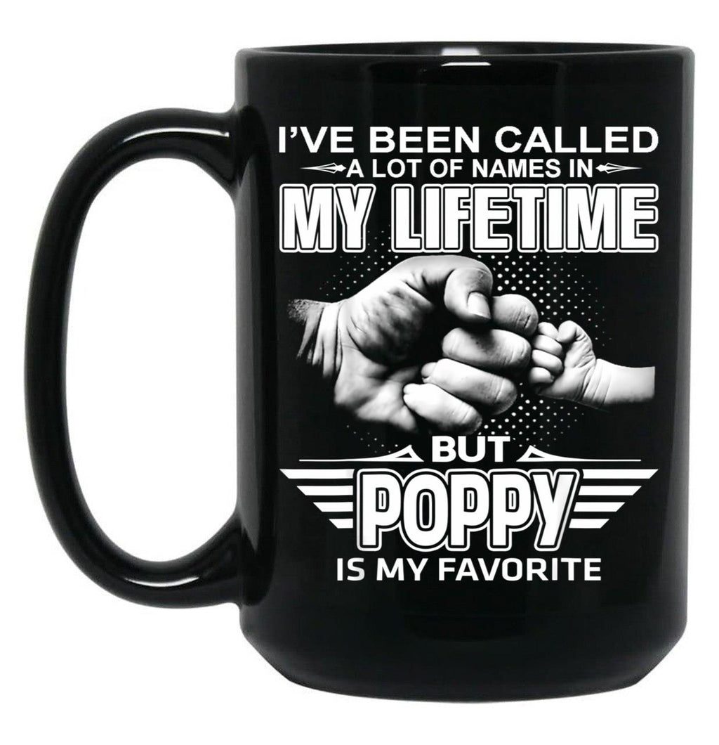 I'Ve Been Called A Lot Of Names But Poppy Is My Favorite Black Coffee Mug