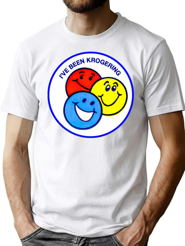 I'Ve Been Krogering T-Shirt for Men & Women, T-Shirts Graphic Tee - White